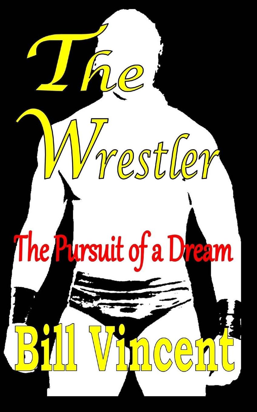 The Wrestler: The Pursuit of a Dream