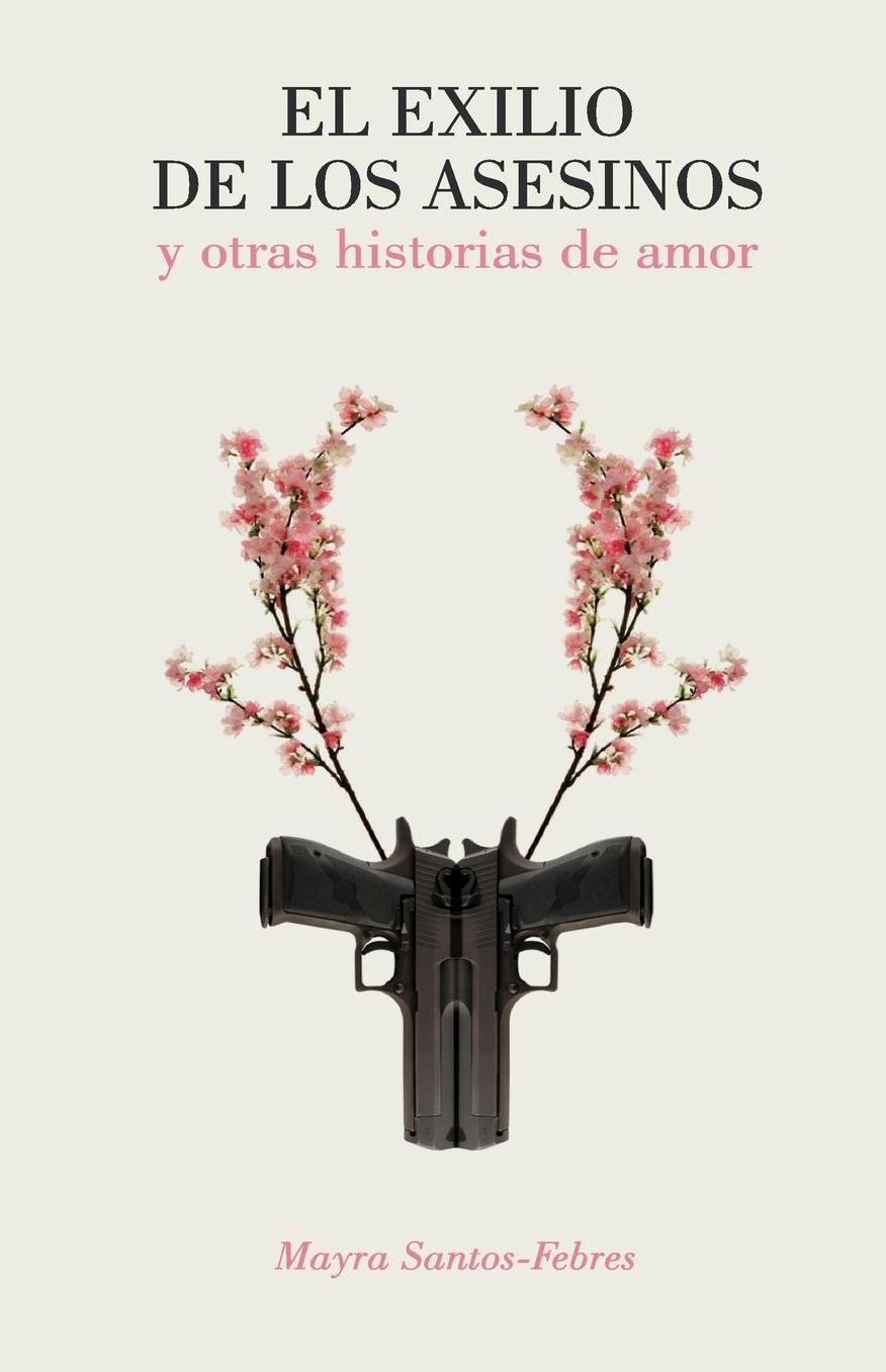 El exilio de los asesinos y otras historias de amor