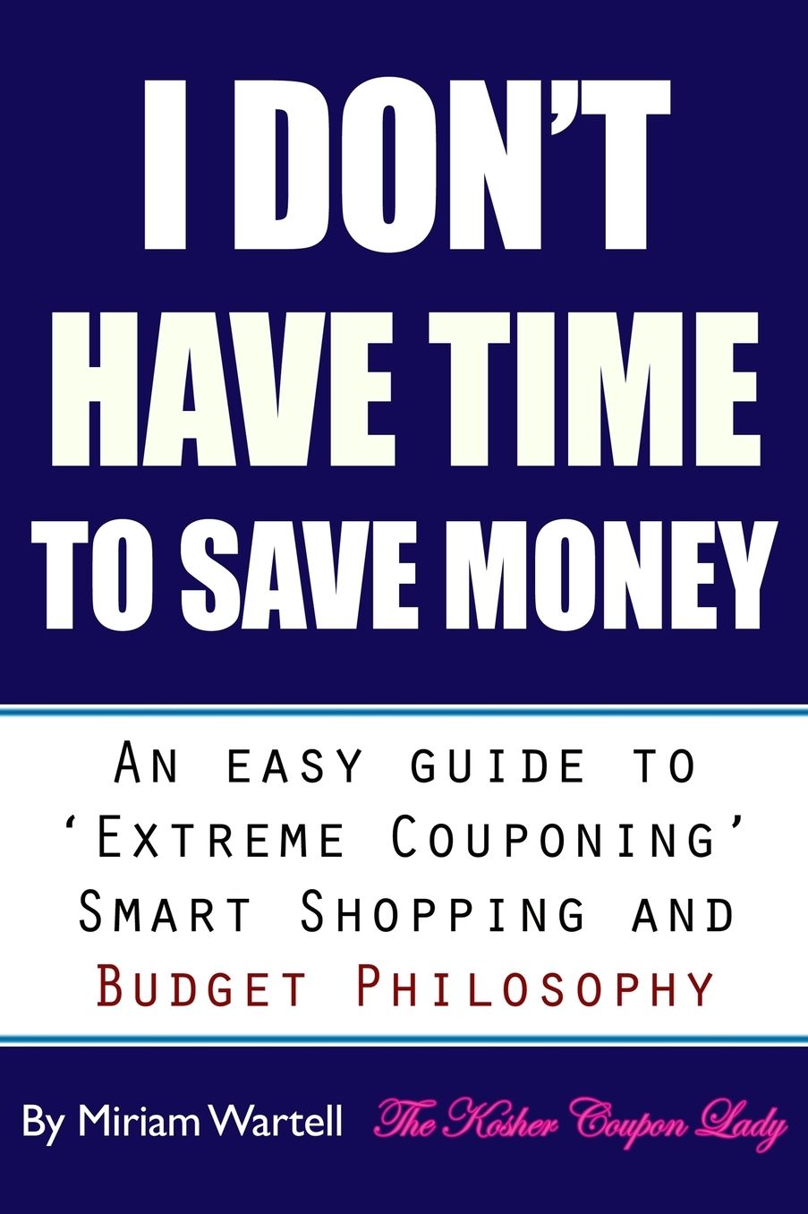 I Don't Have Time To Save Money