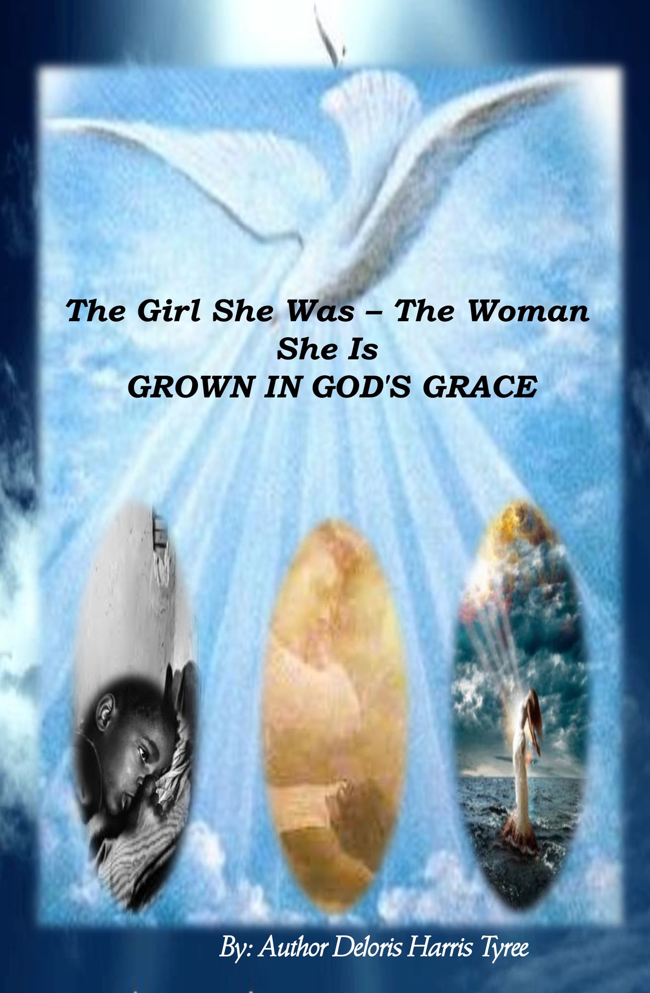 The Girl She Was - The Woman She Is: Grown in God's Grace