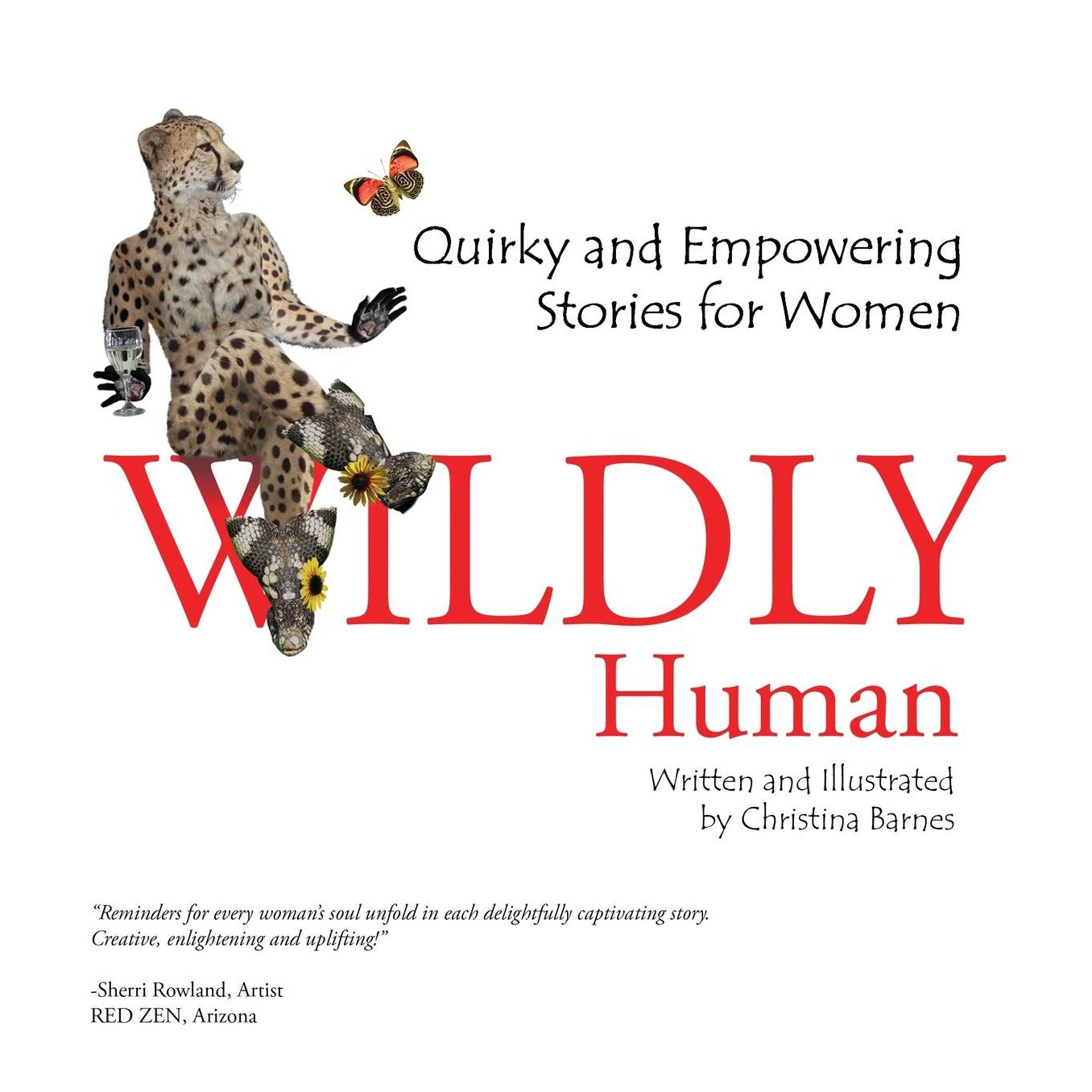 Wildly Human: Quirky And Empowering Stories For Women