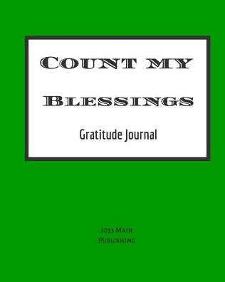 Count My Blessings: Gratitude Journal