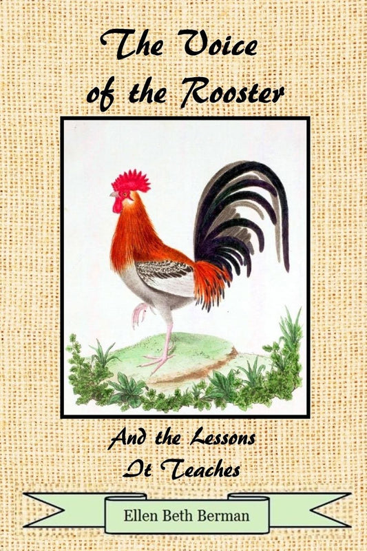 The Voice of the Rooster: And the Lessons It Teaches