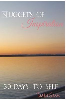 Nuggets of Inspiration: 30 Days to Self