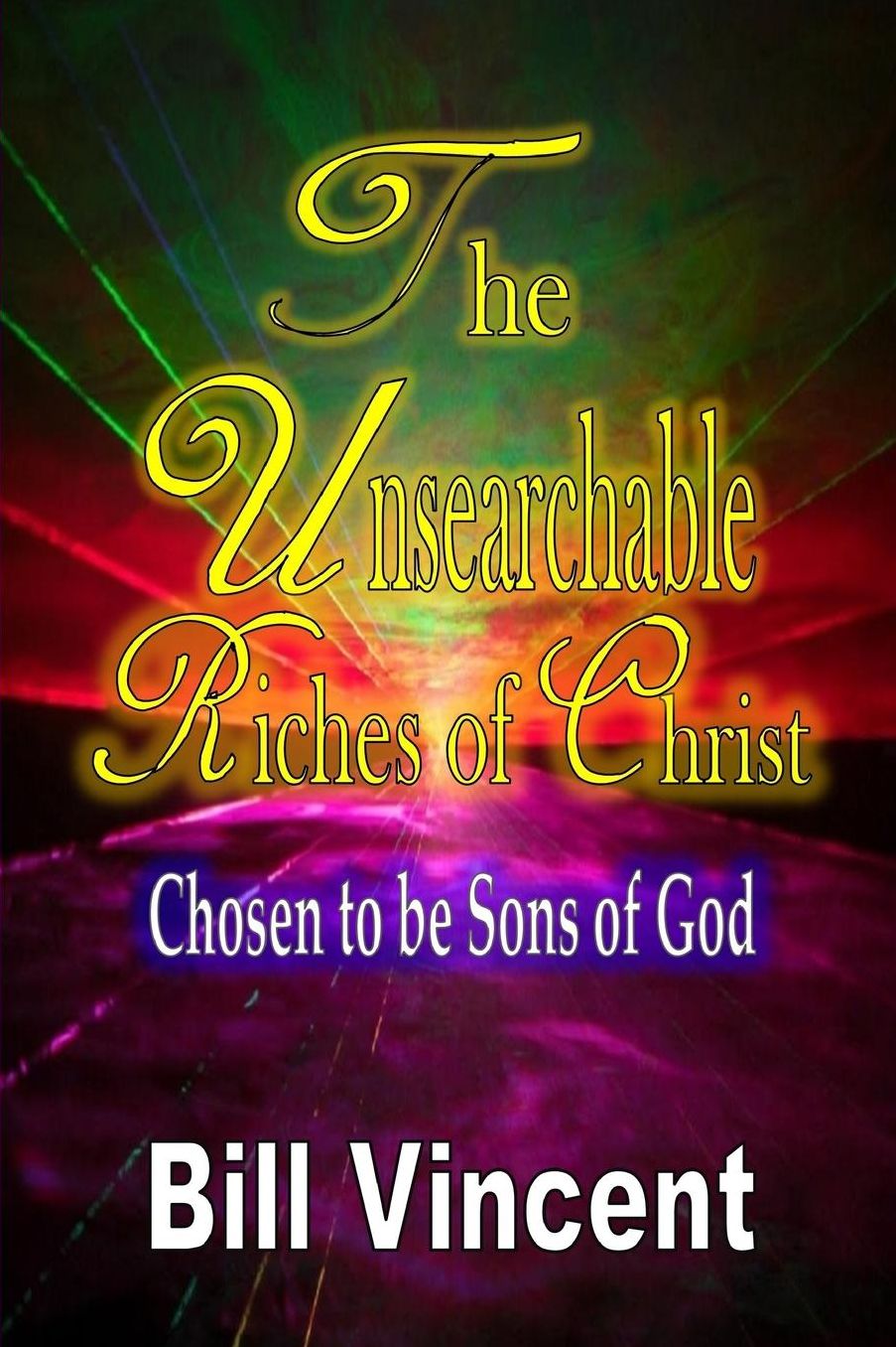The Unsearchable Riches of Christ: Chosen to Be Sons of God