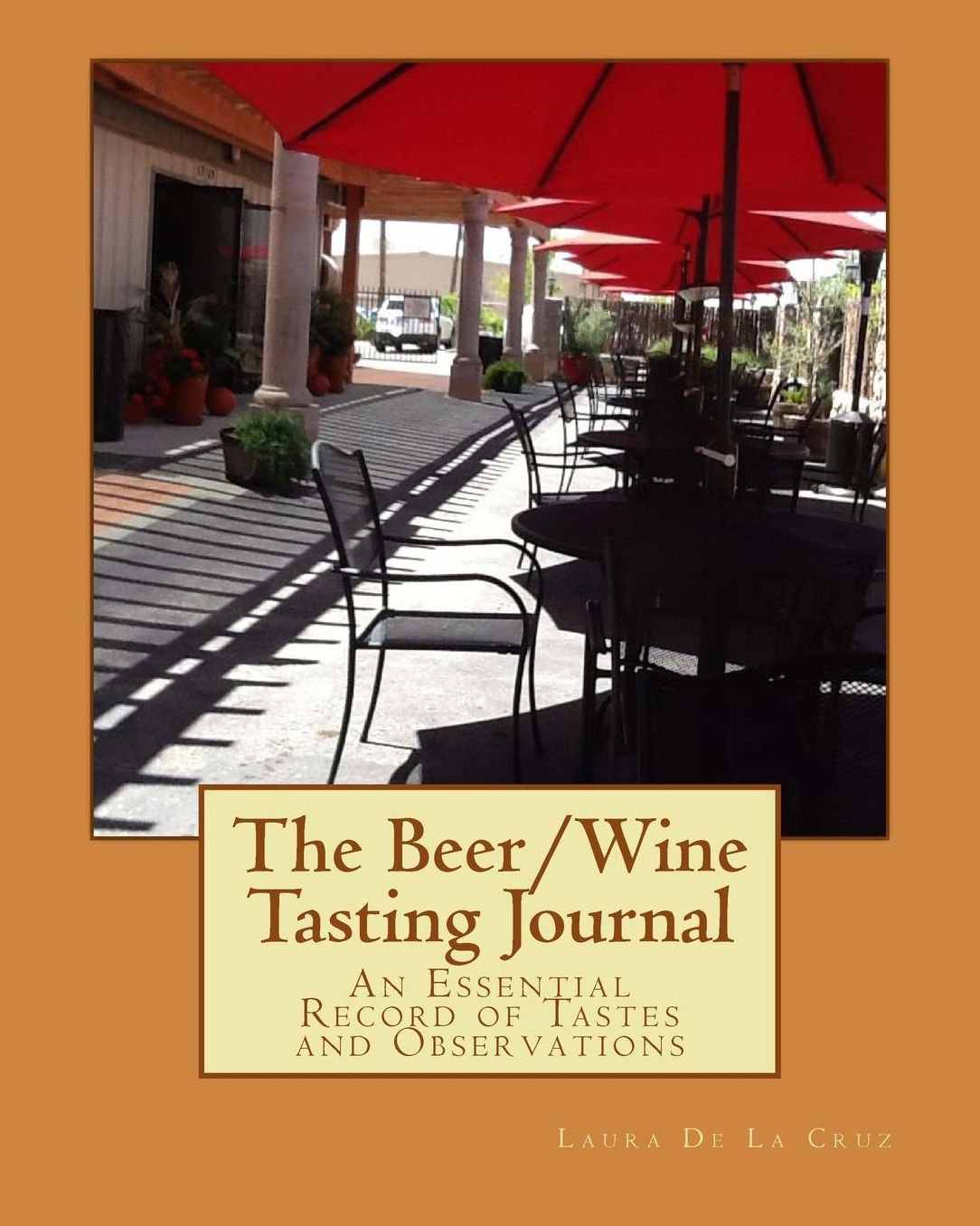 The Beer/Wine Tasting Journal: An Essential Record of Tastes and Observations