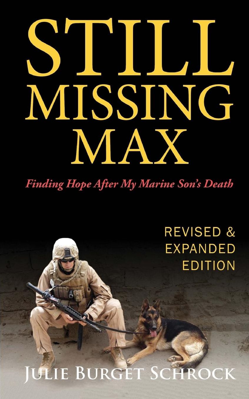 Still Missing Max: Finding Hope After My Marine Son's Death - Revised and Expanded Edition