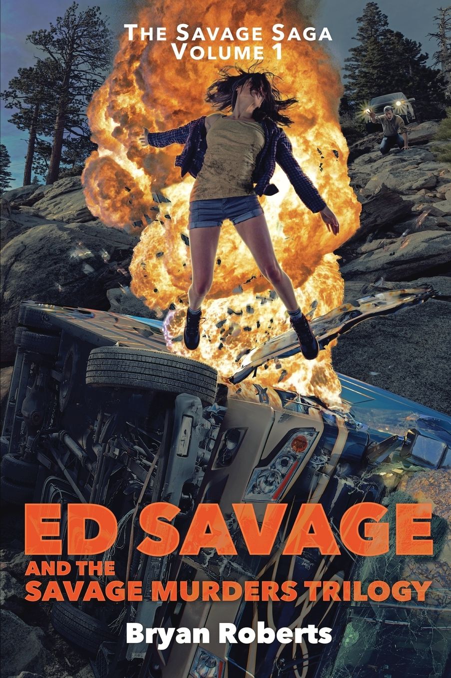 Ed Savage And The Savage Murders Trilogy: The Savage Saga-Volume 1