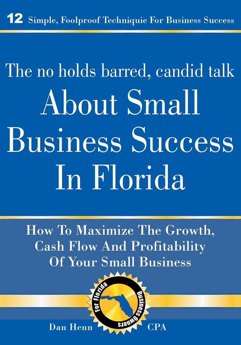 The No Holds Barred, Candid Talk About Small Business Success in Florida