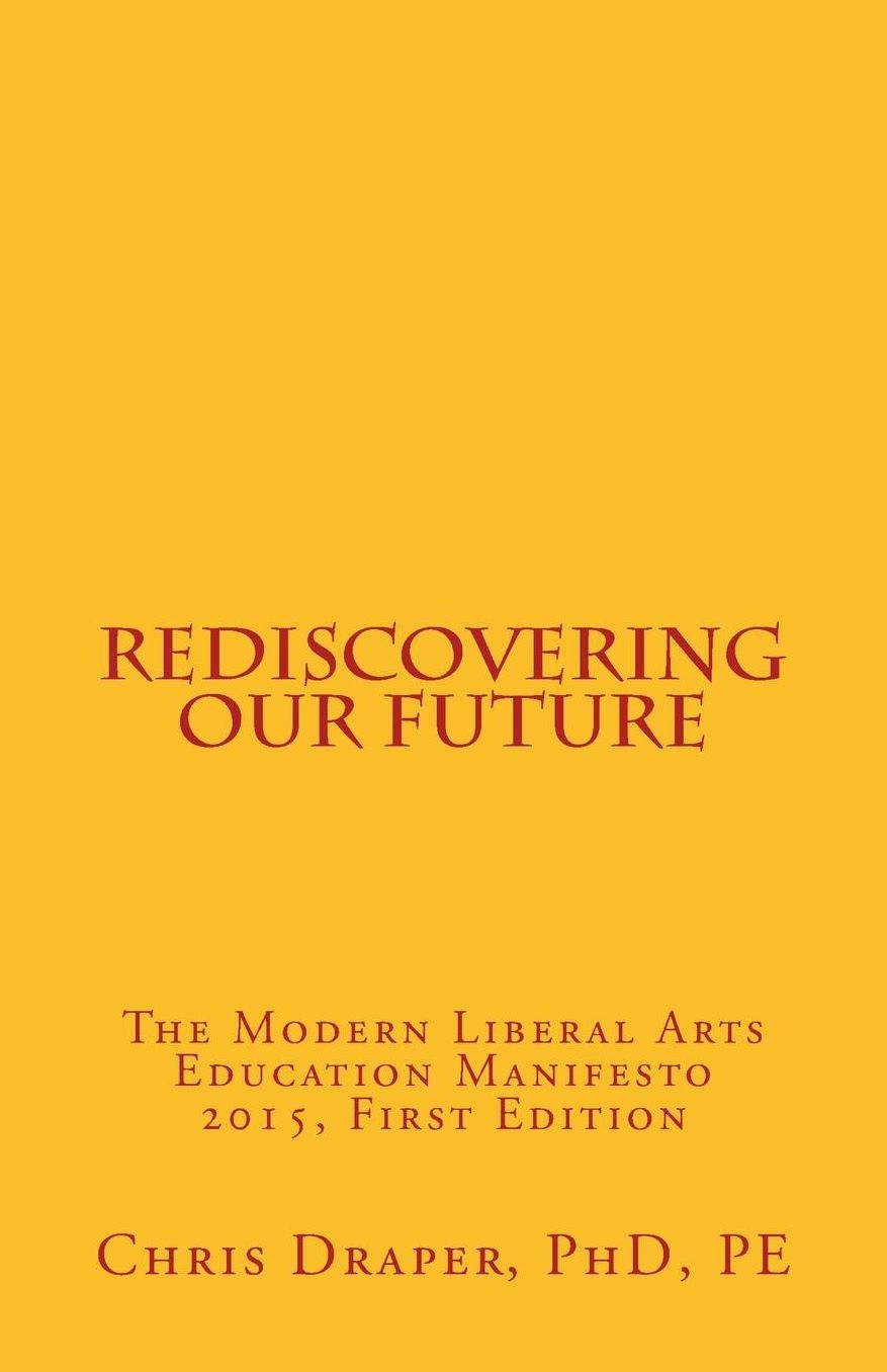 Rediscovering our Future: The Modern Liberal Arts Education Manifesto 2015