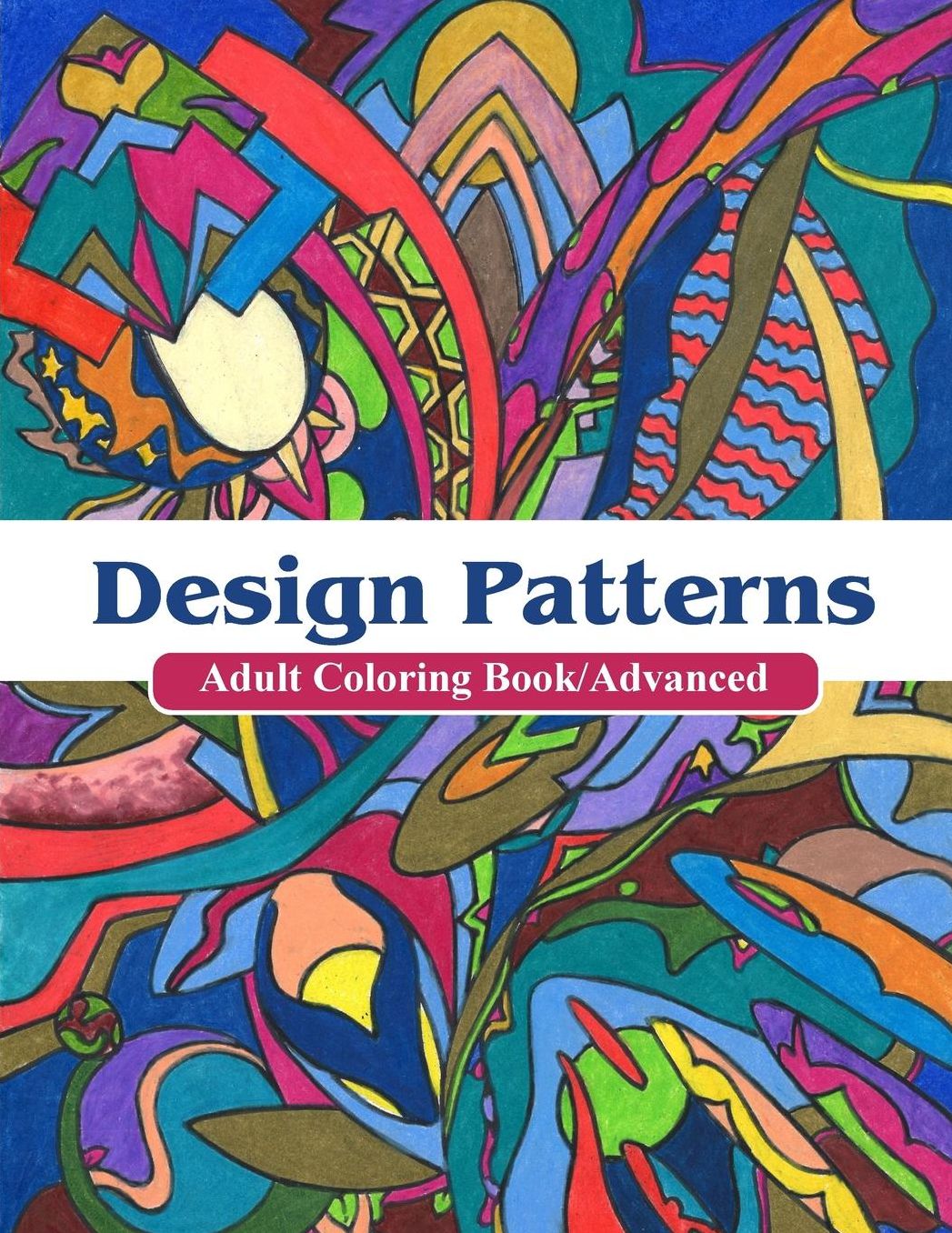 Design Patterns Adult Coloring Book/ Advanced: Adult Coloring Book Designs/ Advanced