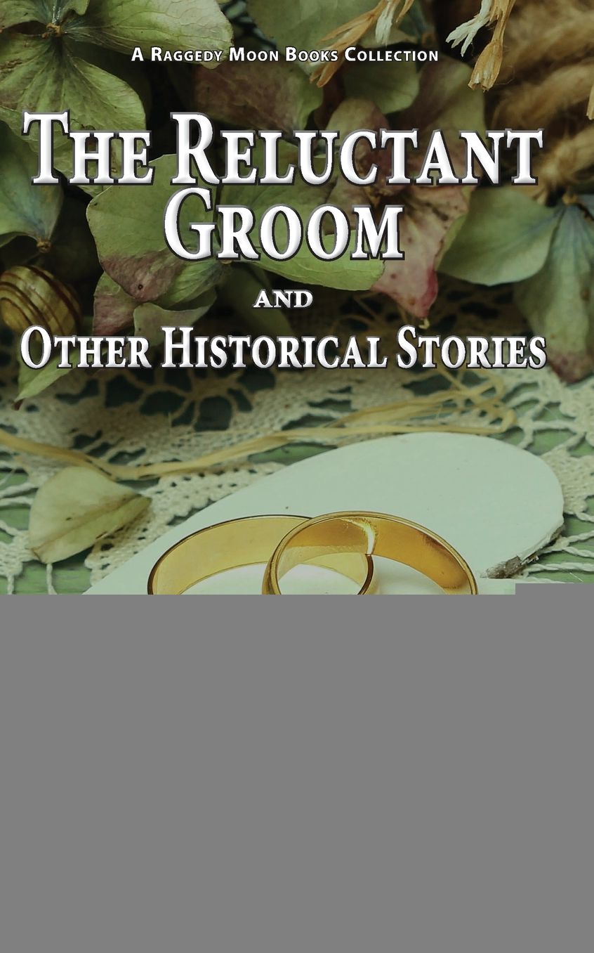 The Reluctant Groom and Other Historical Stories