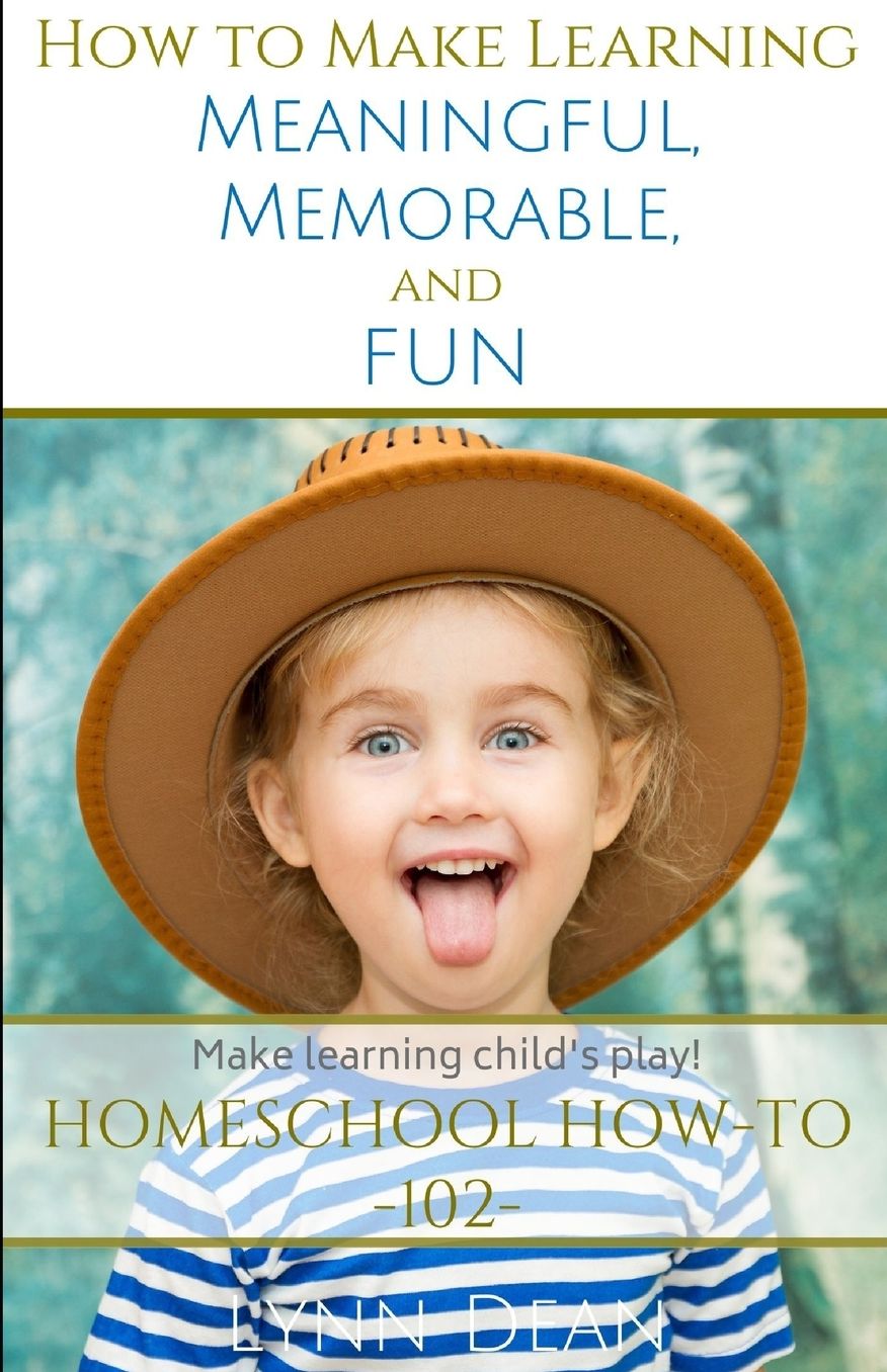 How to Make Learning Meaningful, Memorable and Fun