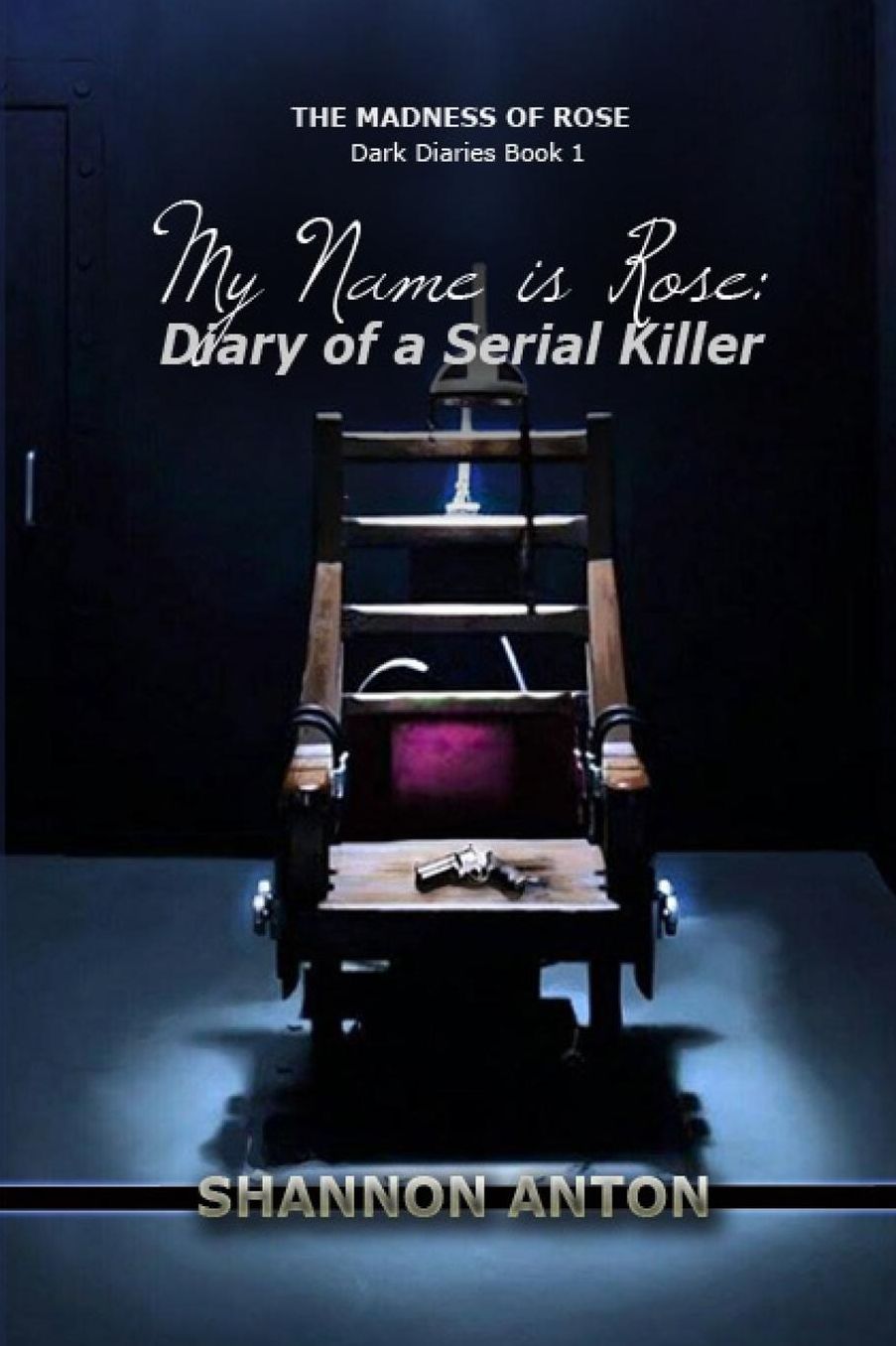 My Name is Rose: Diary of a Serial Killer
