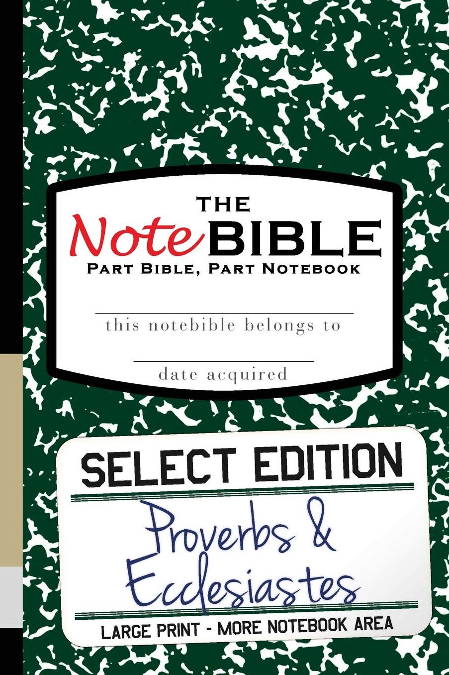The NoteBible: Select Edition - Old Testament Proverbs-Ecclesiastes