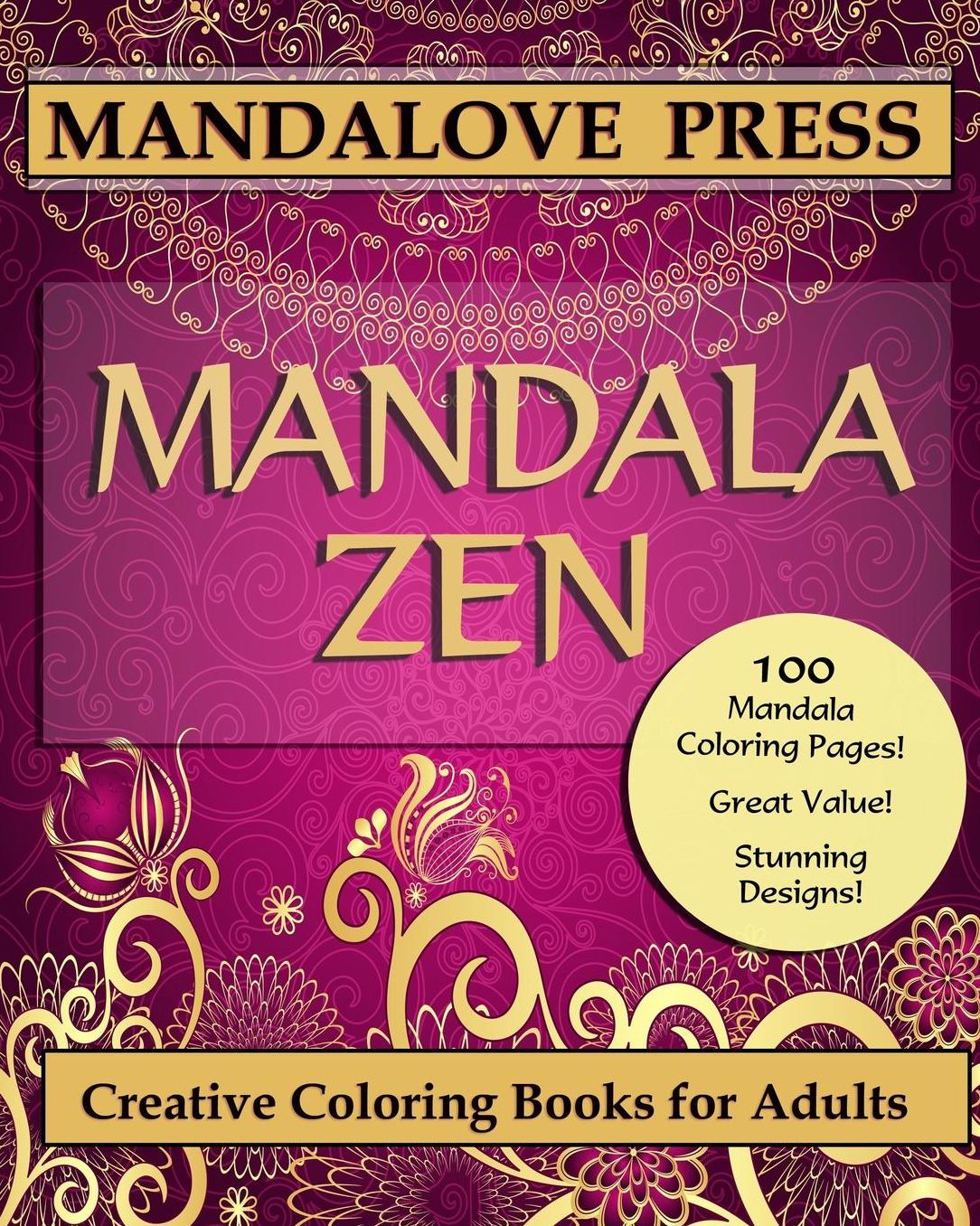 Mandala Zen: A beautiful collection of 100 mandalas designs containing hours of calm and relaxation. Color the stress of the day away...