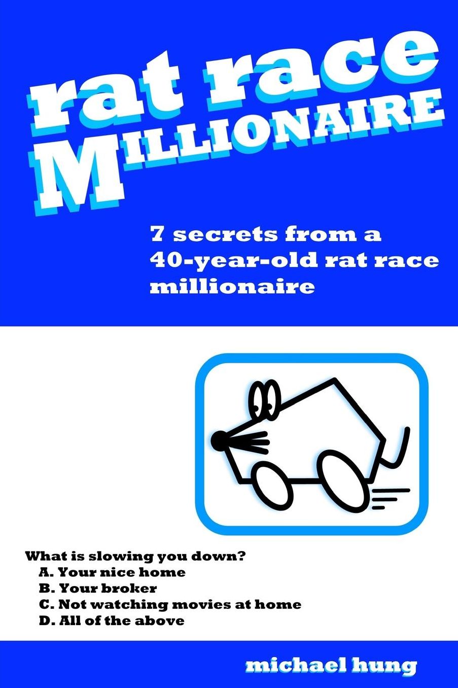 Rat Race Millionaire: Seven secrets from a 40-year-old millionaire