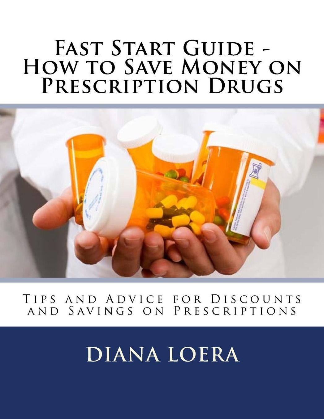 Fast Start Guide - How to Save Money on Prescription Drugs