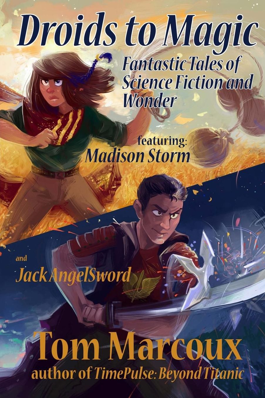 Droids to Magic: Fantastic Tales of Science Fiction and Wonder