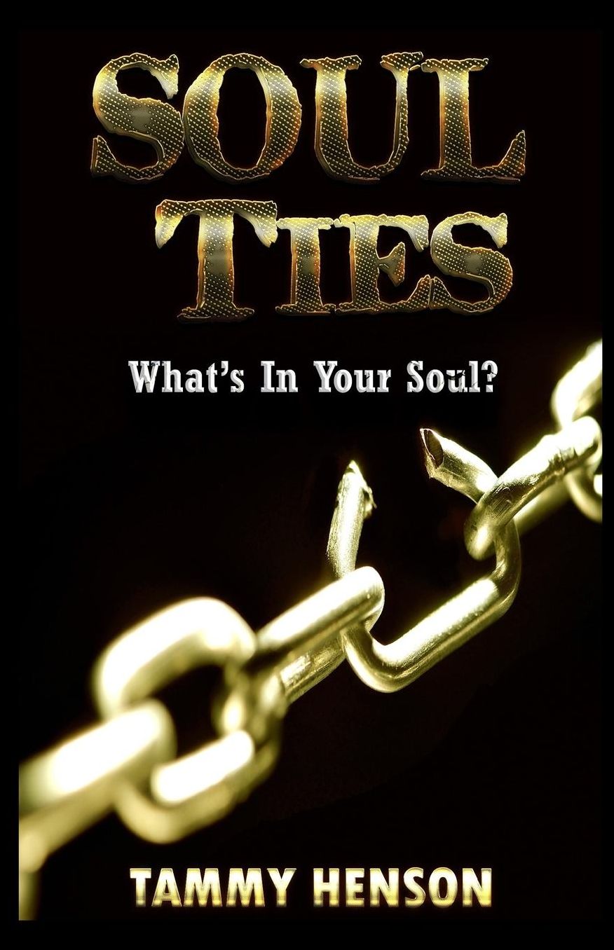 Soul Ties: What's In Your Soul?