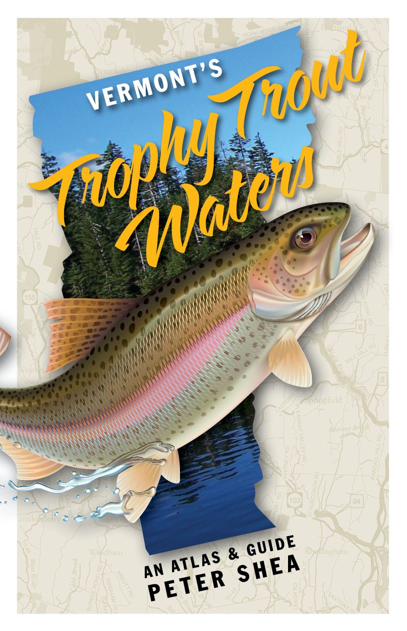 Vermont's Trophy Trout Waters: An Atlas & Guide