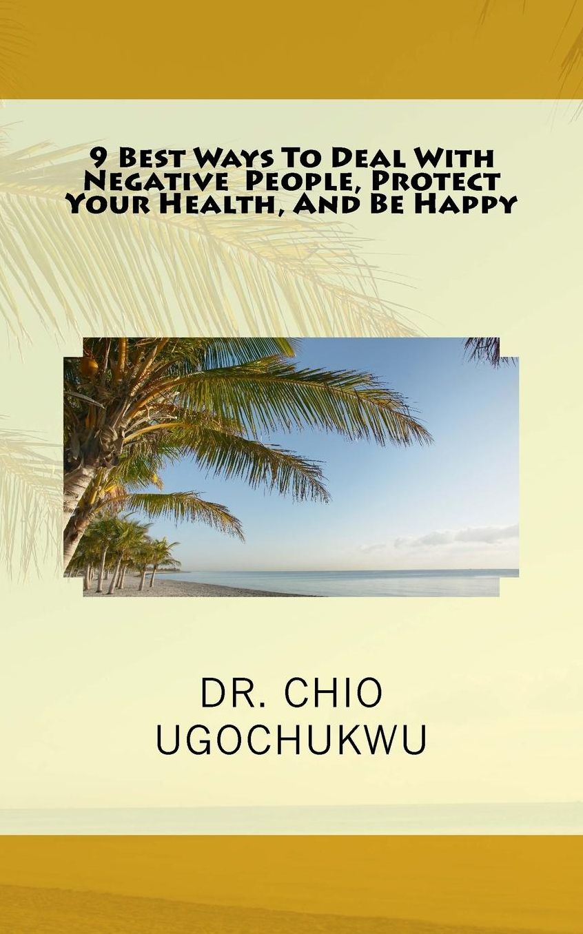 9 Best Ways To Deal With Negative People, Protect Your Health, And Be Happy