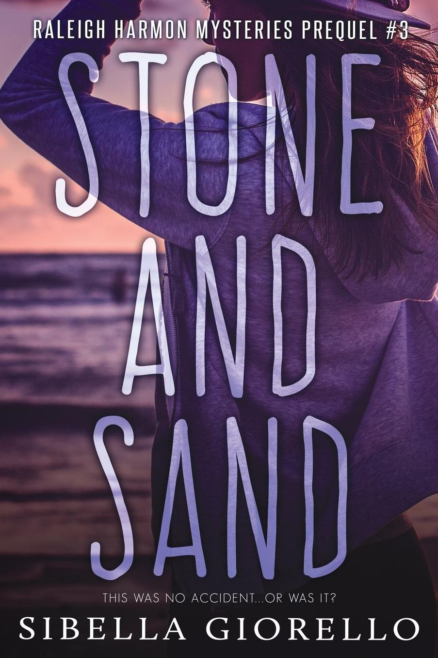 Stone and Sand: Book 3 in the young Raleigh Harmon mysteries
