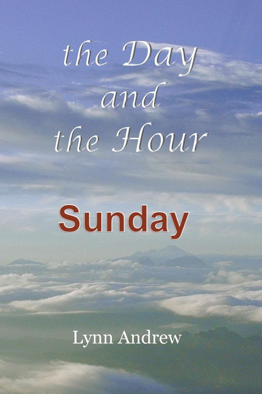 The Day and the Hour: Sunday
