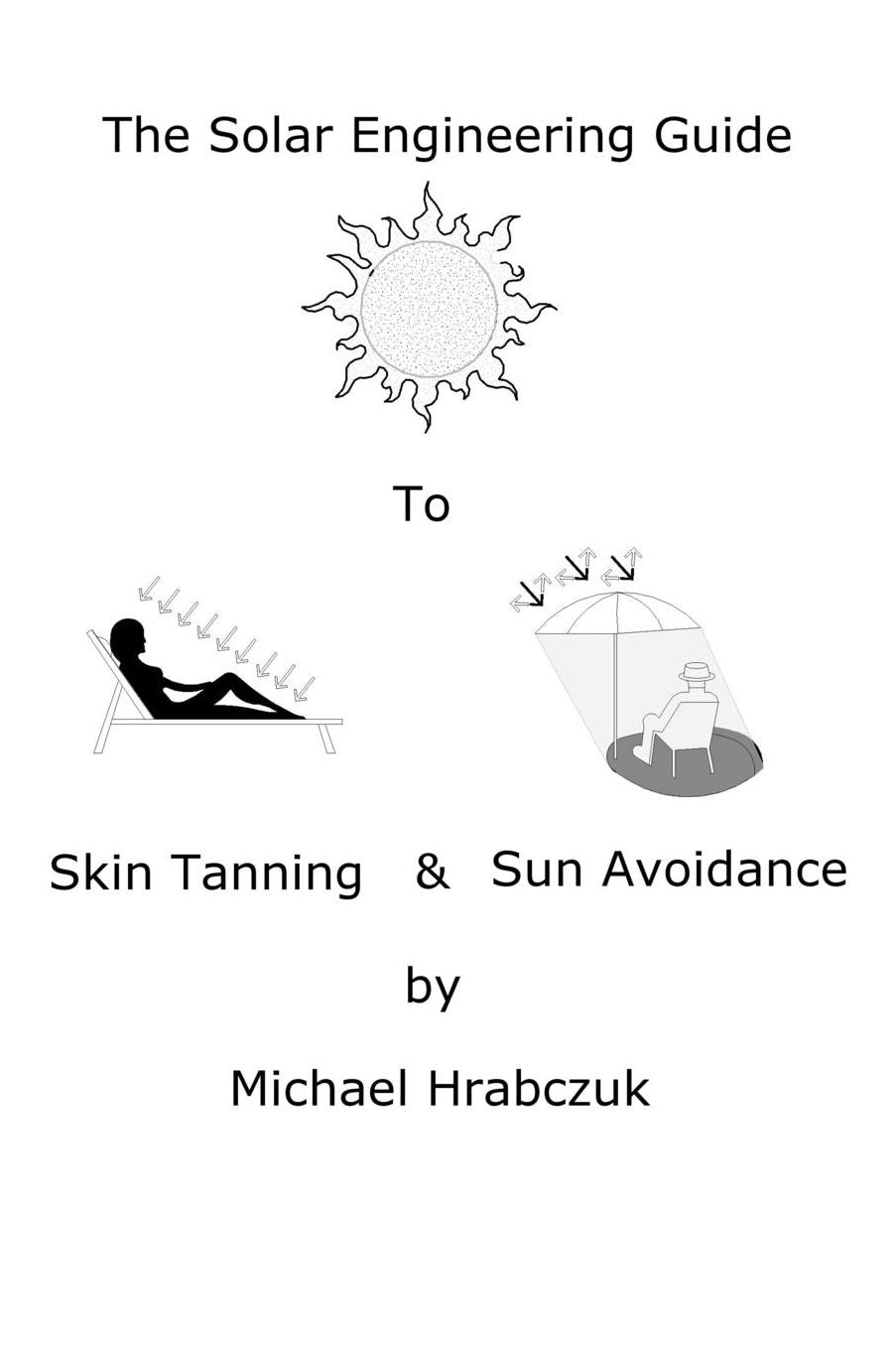 The Solar Engineering Guide to Skin Tanning & Sun Avoidance