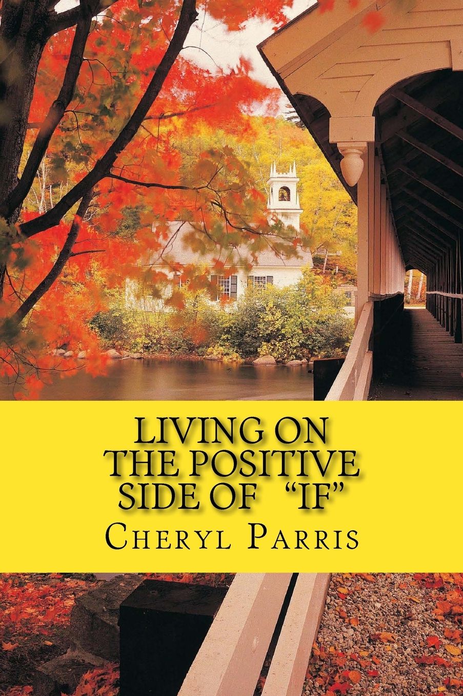 Living on the Positive Side of "IF"