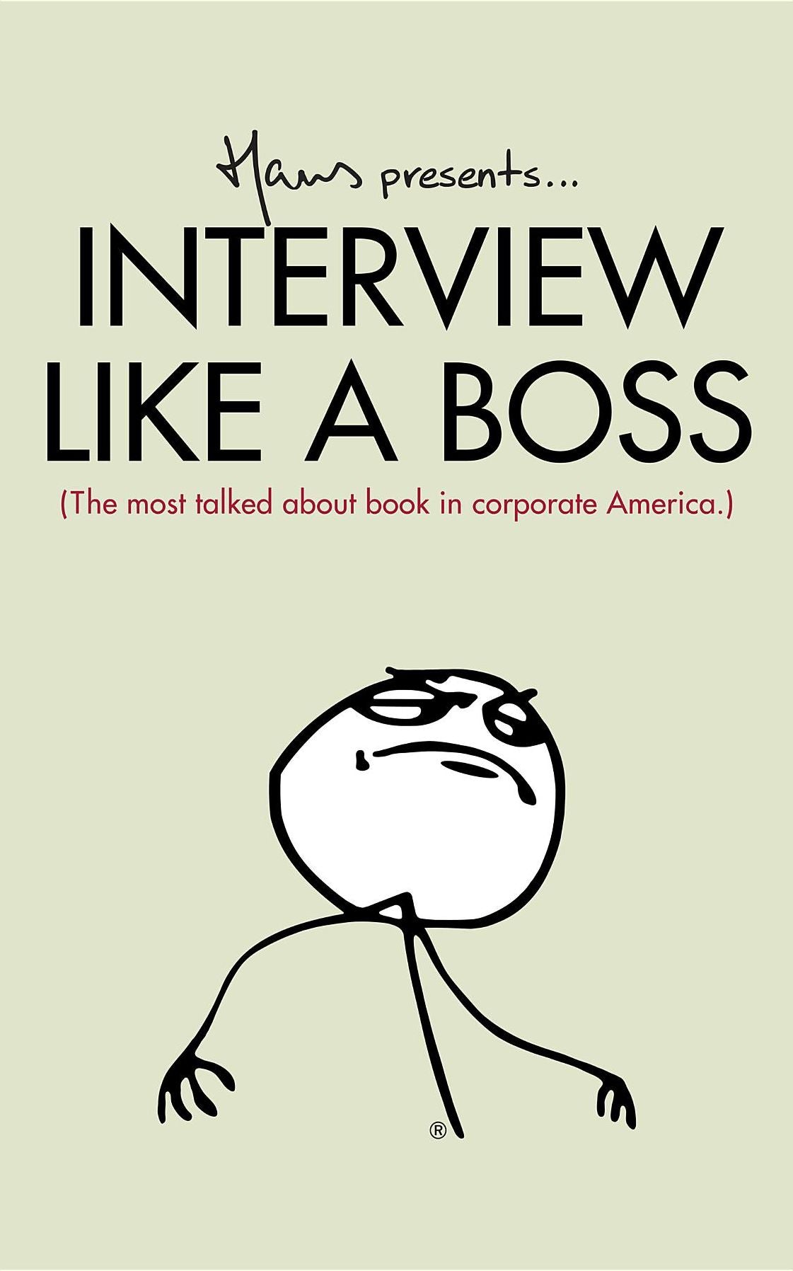 Interview Like A Boss: The most talked about book in corporate America.