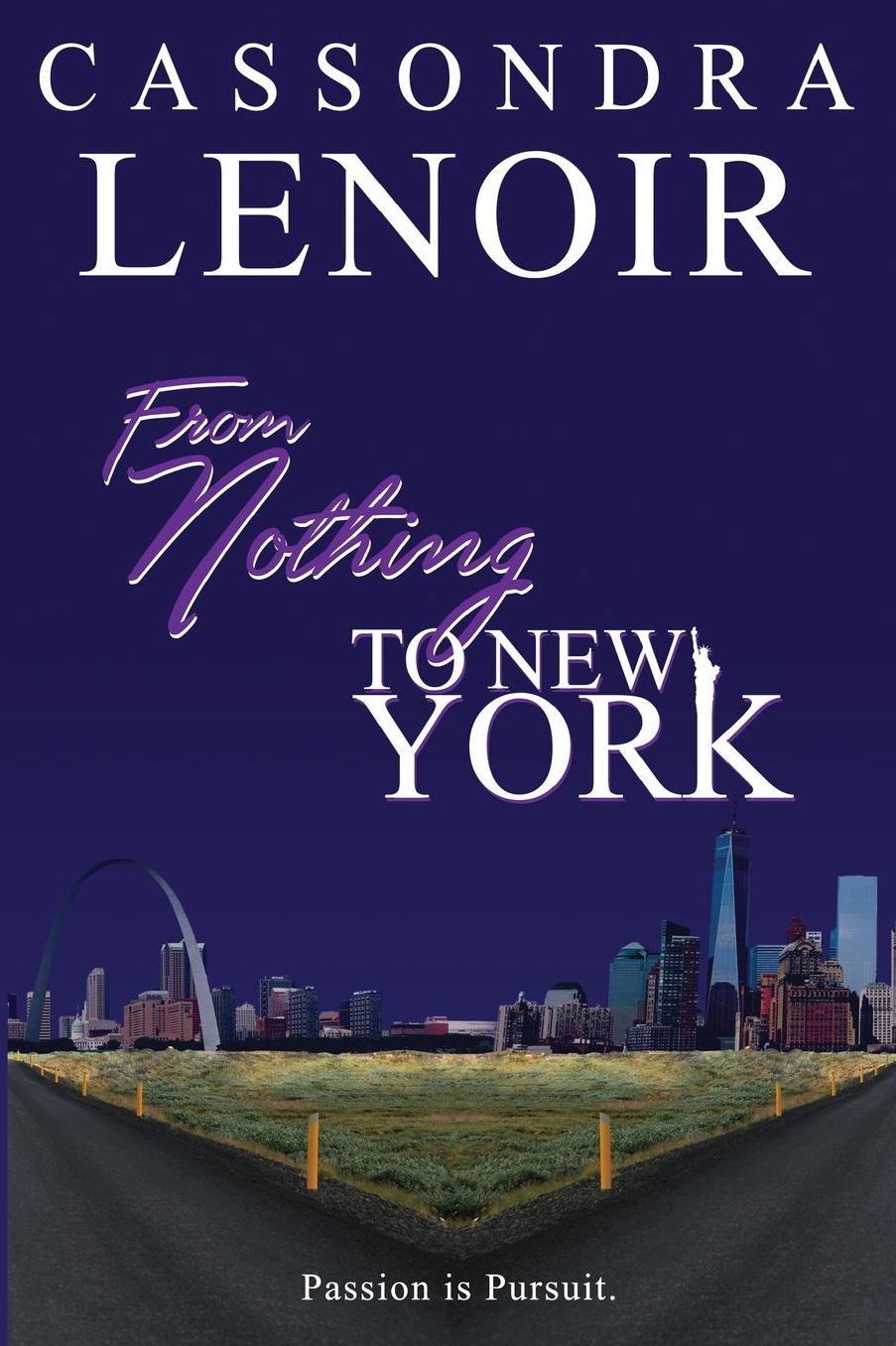 From Nothing to New York: Passion is Pursuit.
