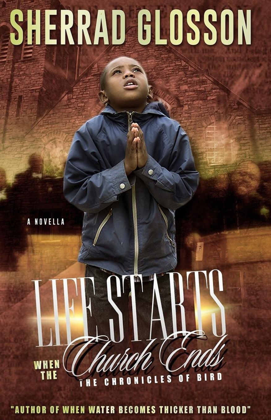 Life Starts When The Church Ends: The Chronicles of Bird