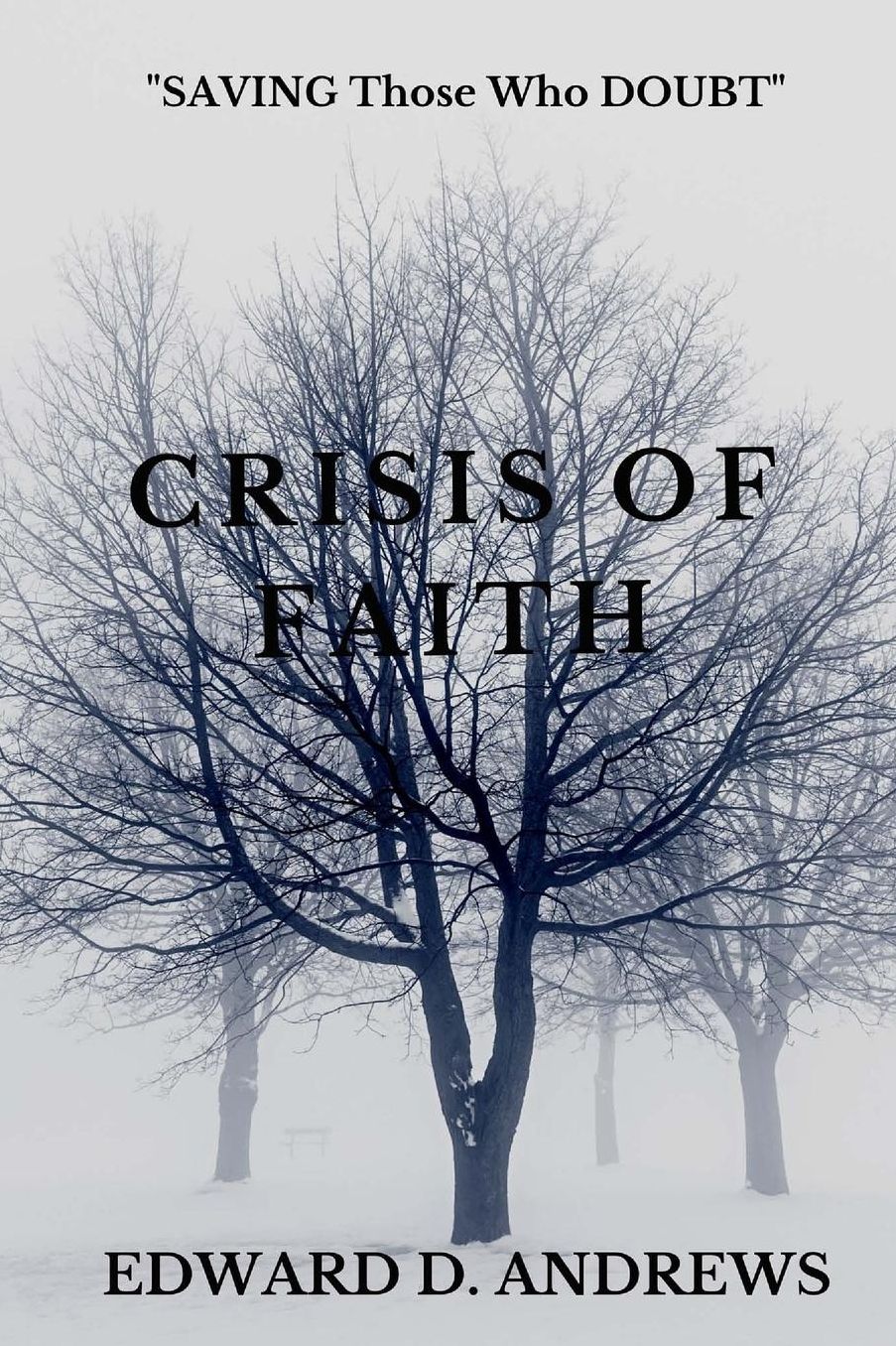 CRISIS OF FAITH: SAVING Those Who DOUBT