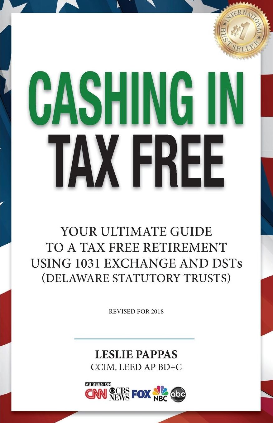 Cashing In Tax Free: Your Ultimate Guide to a Tax Free Retirement Using 1031 Exchange and Delaware Statutory Trusts (DSTs)