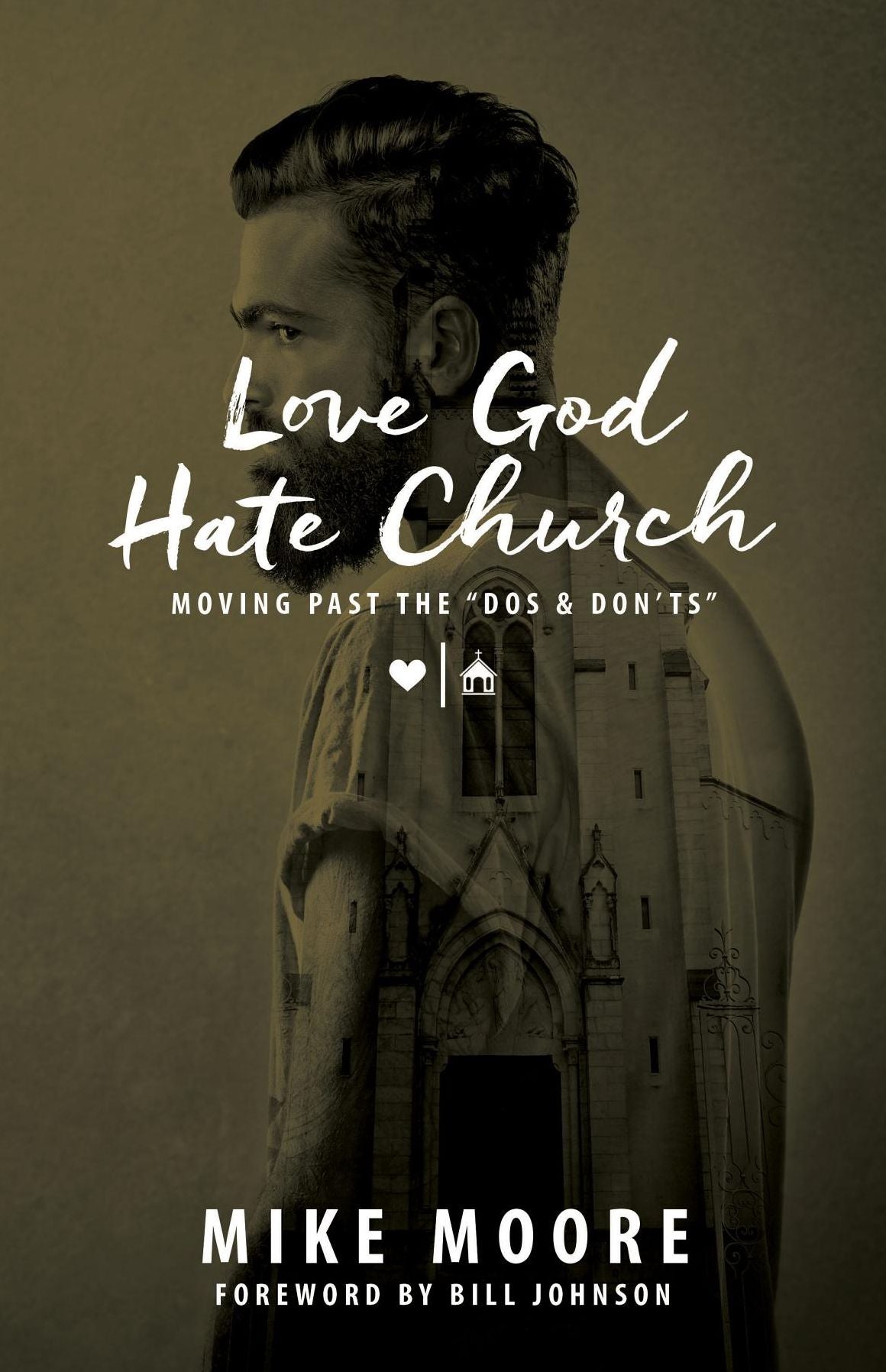 Love God Hate Church: Moving Past the "Dos and Don'ts"