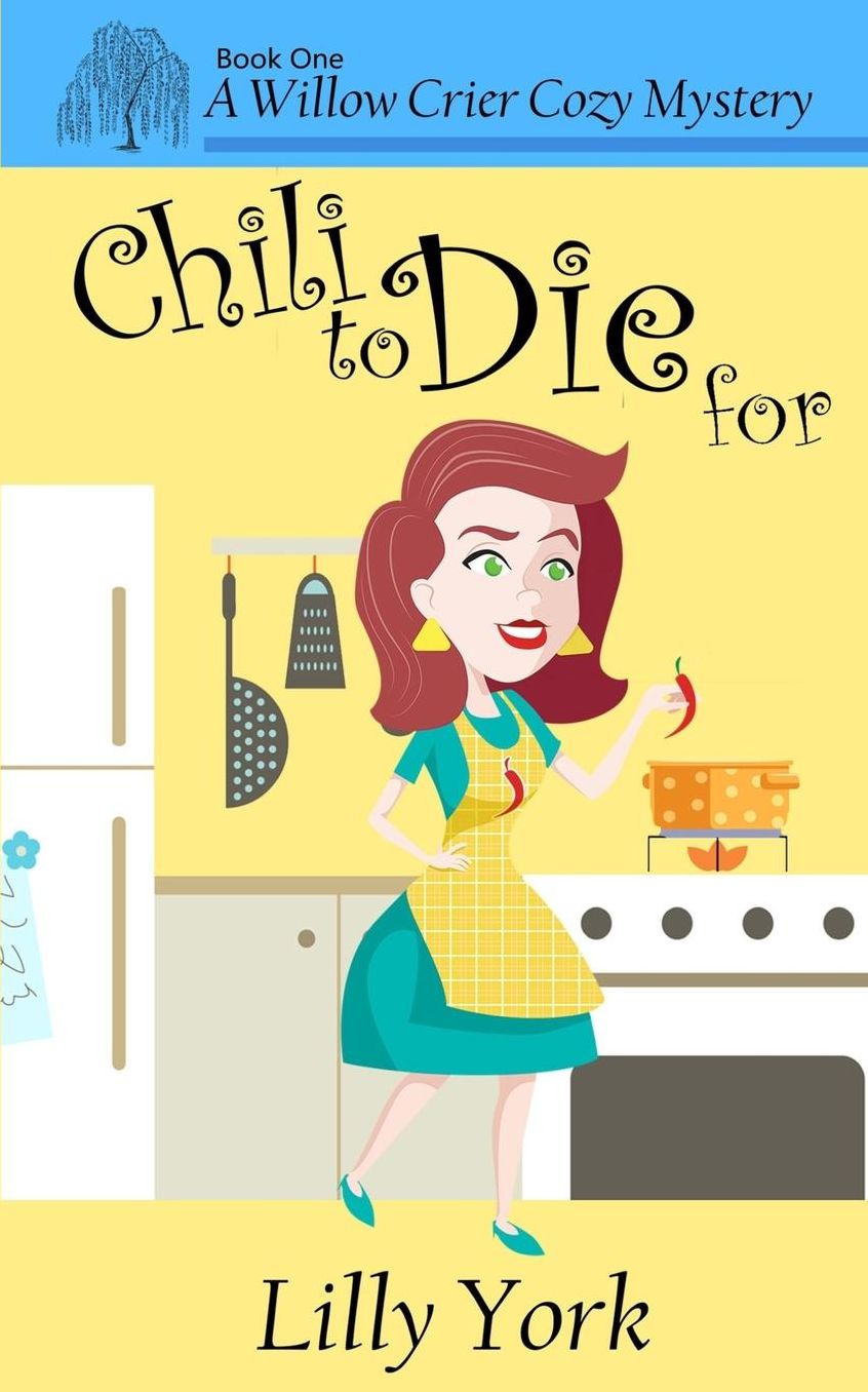Chili to Die For (A Willow Crier Cozy Mystery Book 1)