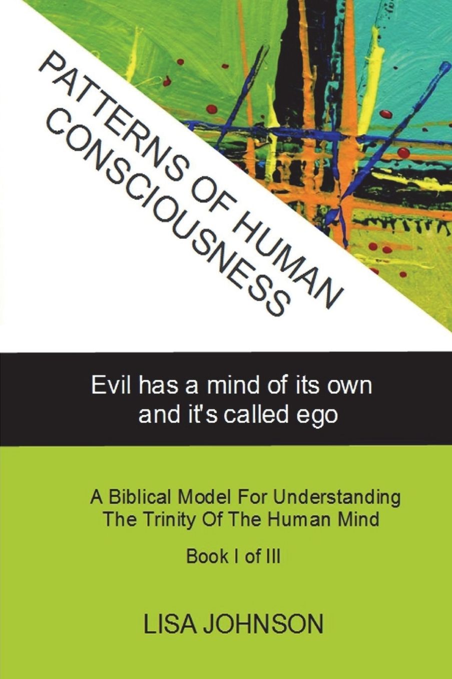 Patterns Of Human Consciousness: Evil has a mind of its own and it's called ego
