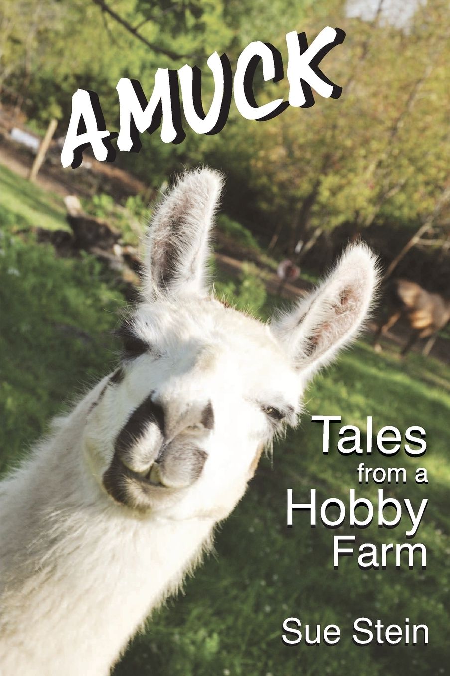 Amuck: Tales From a Hobby Farm
