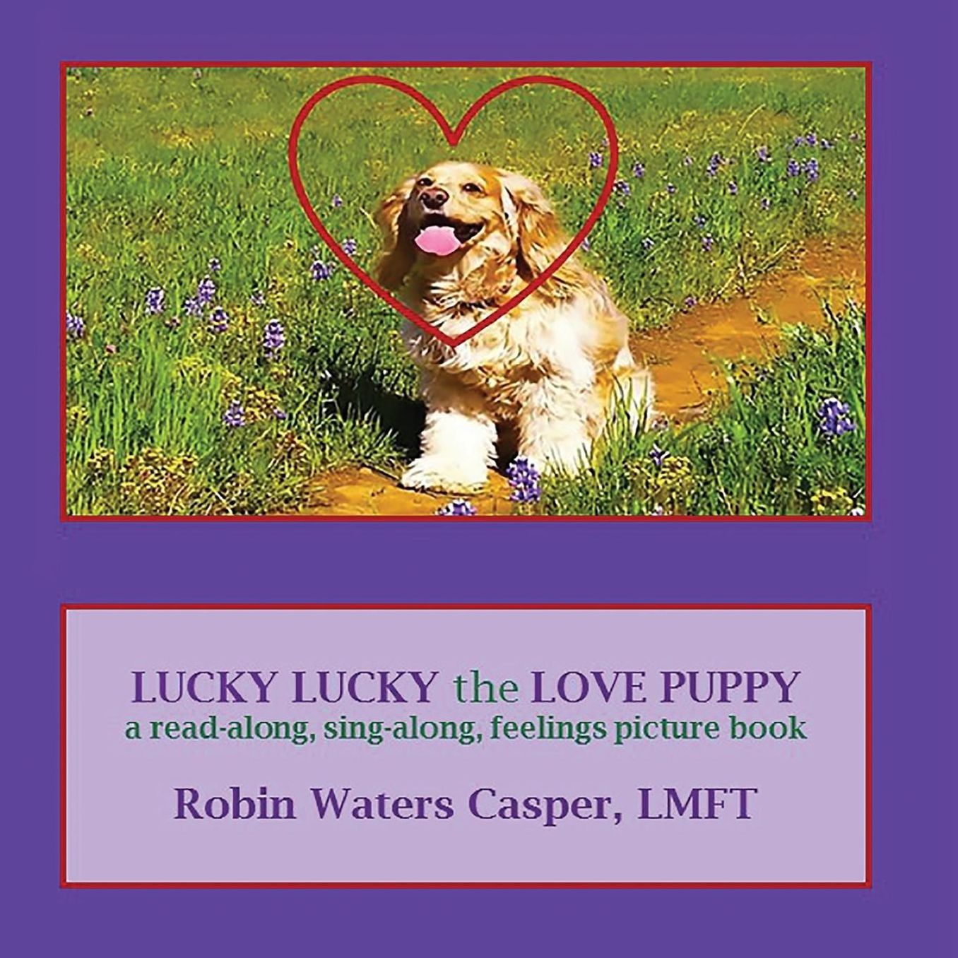 Lucky Lucky the Love Puppy: a read-along, sing-along, feelings picture book