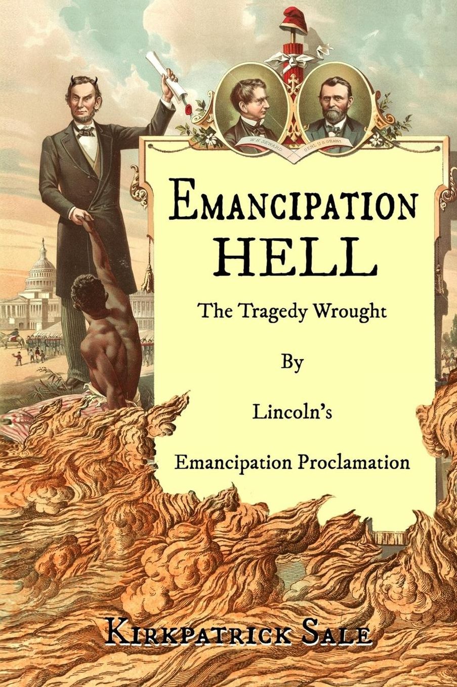 Emancipation Hell: The Tragedy Wrought by Lincoln's Emancipation Proclamation