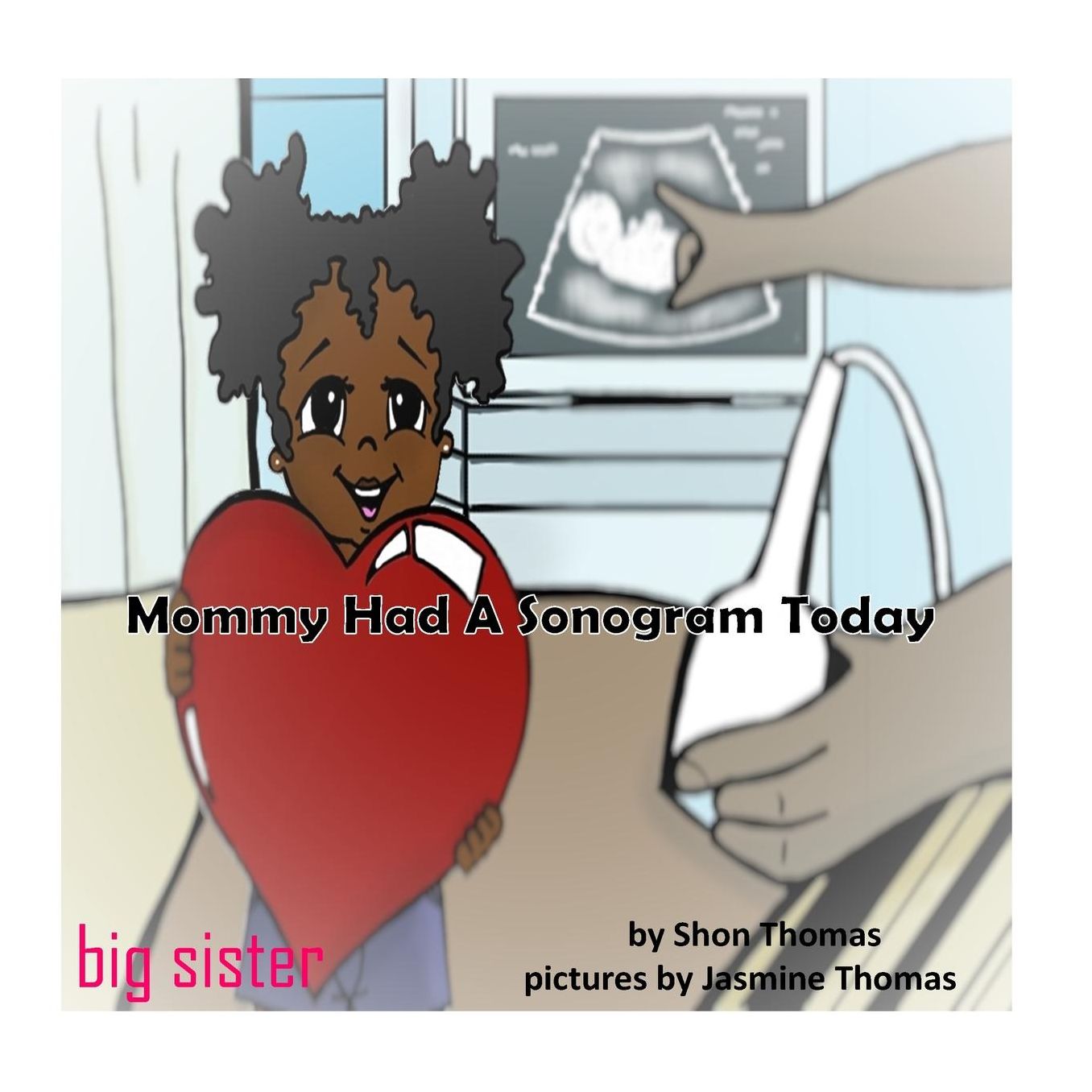 Mommy Had A Sonogram Today: Big Sister