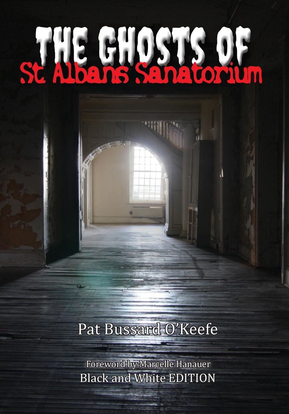 The Ghosts of St. Albans Sanatorium: Black and White Edition