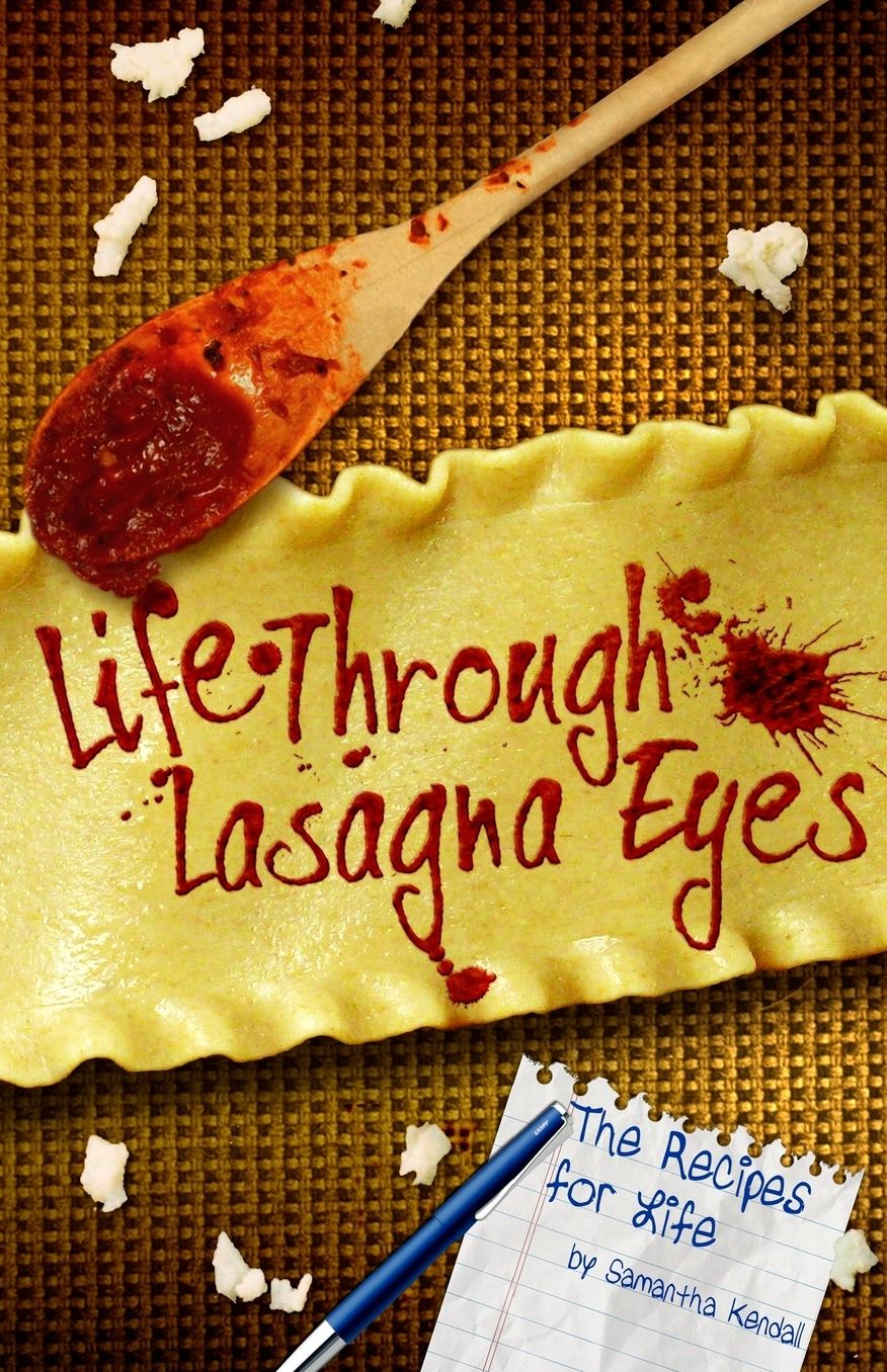 Life Through Lasagna Eyes: The Recipes For Life