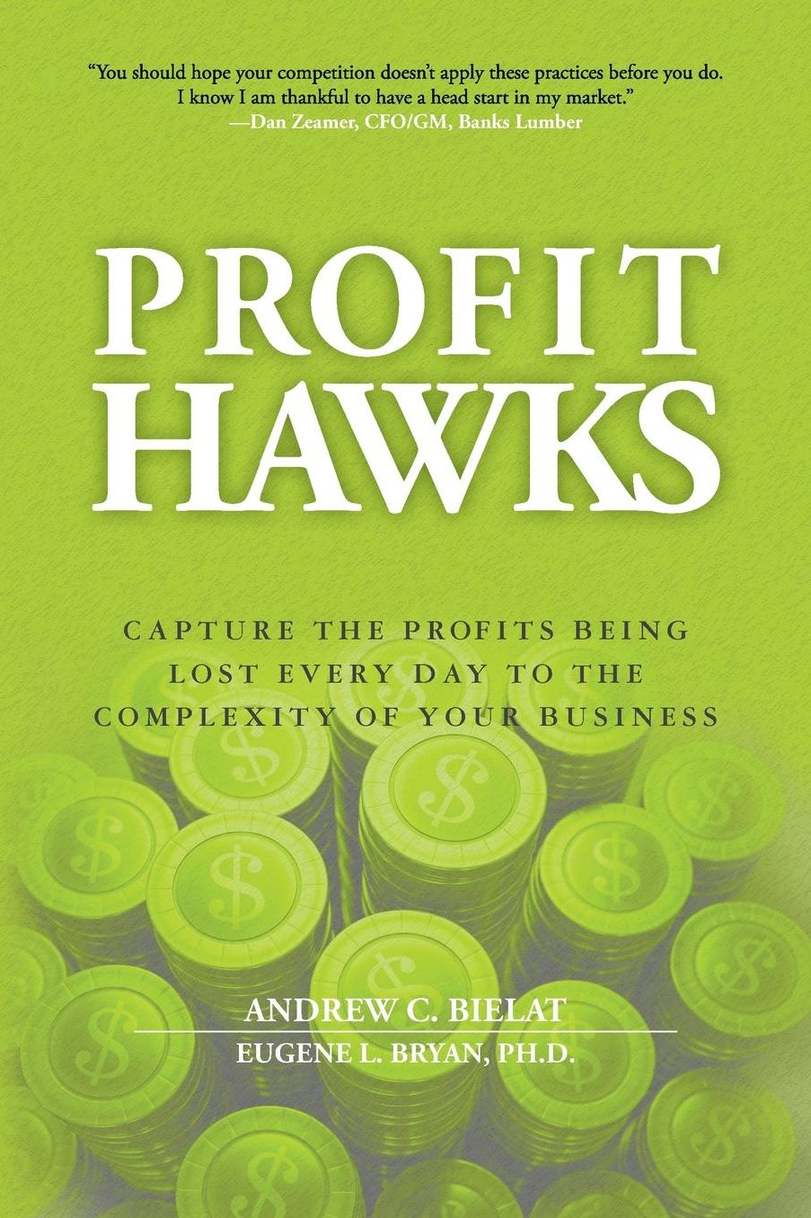 Profit Hawks: Capture the Profits Being Lost Every Day to the Complexity of Your Business