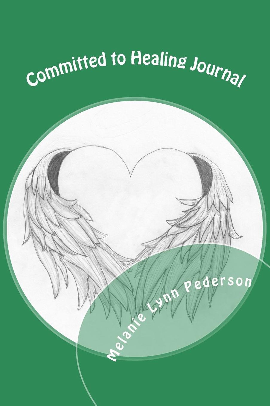Committed to Healing Journal: A Three Month Journey