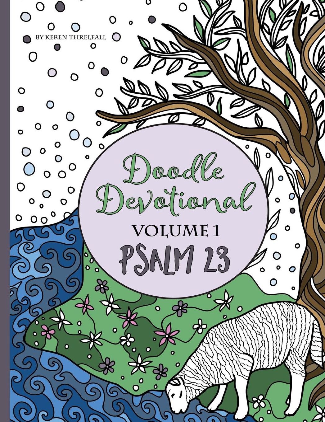 Doodle Devotional, Volume 1 - Psalm 23: An Adult Coloring Book Bible Study of Psalm 23