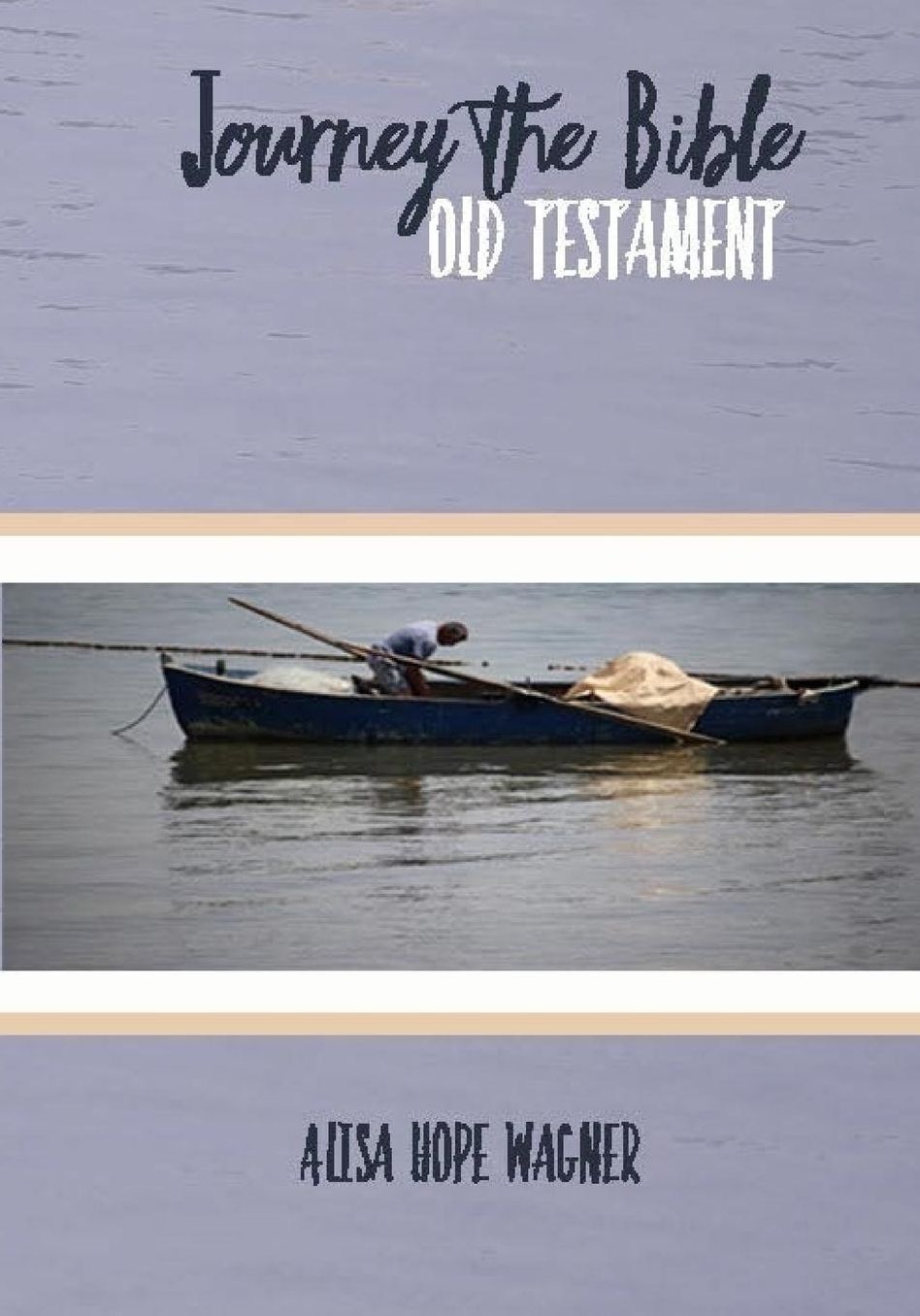 Journey the Bible: Old Testament