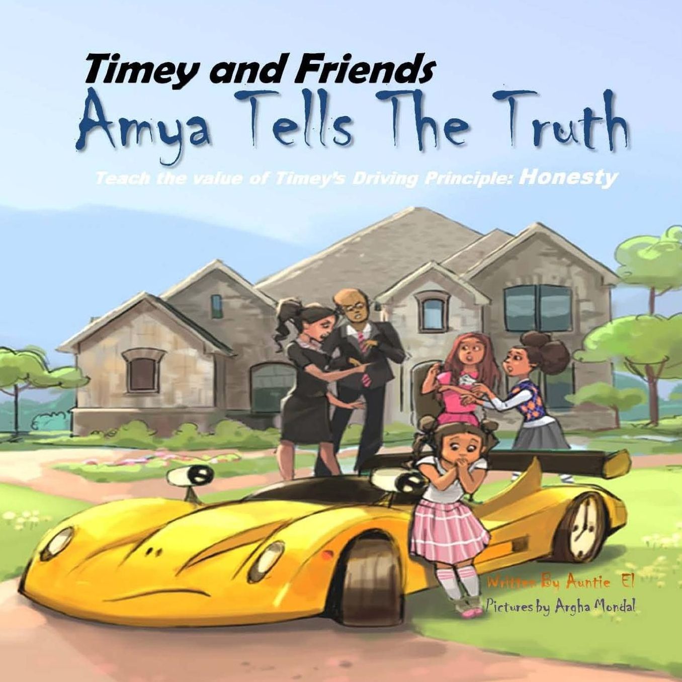 Timey and Friends Amya Tells the Truth: Teach the value of Timey's Driving Principle: Honesty