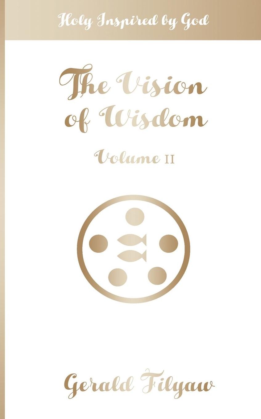 The Vision of Wisdom Vol. II: Holy Inspired by God